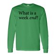 thumbnail image 1 of Inktastic What is a Weekend? Long Sleeve T-Shirt, 1 of 5