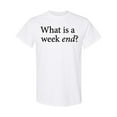 thumbnail image 1 of Inktastic What is a Weekend? T-Shirt, 1 of 5