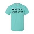 thumbnail image 1 of Inktastic What is a Weekend? T-Shirt, 1 of 5