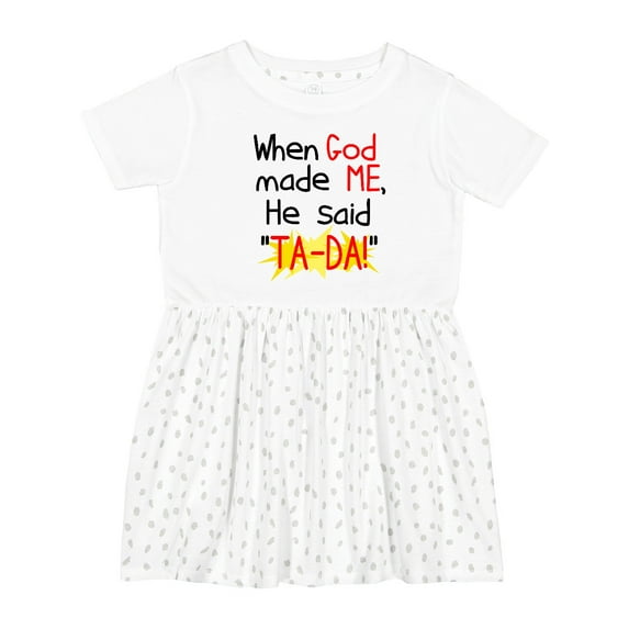 Inktastic When God Made Me Girls Toddler Dress