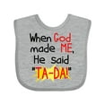 thumbnail image 1 of Inktastic When God Made Me He Said Ta-da Boys or Girls Baby Bib, 1 of 4