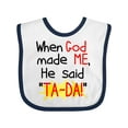 thumbnail image 1 of Inktastic When God Made Me He Said Ta-da Boys or Girls Baby Bib, 1 of 4