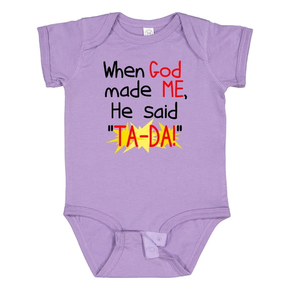 Inktastic When God Made Me He Said Ta-da Boys or Girls Baby Bodysuit