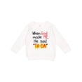 thumbnail image 1 of Inktastic When God Made Me He Said Ta-da Toddler Sweatshirt, 1 of 4