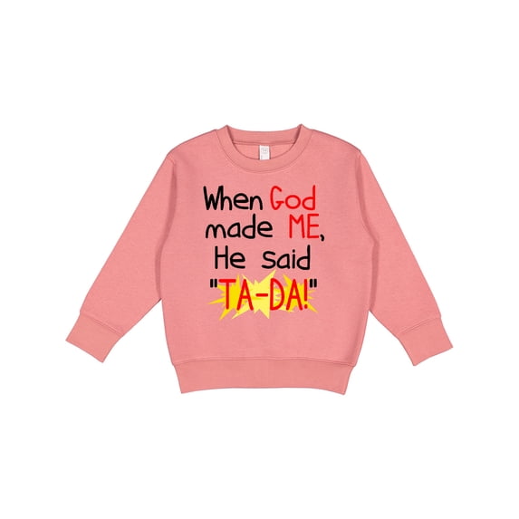 Inktastic When God Made Me Toddler Sweatshirt