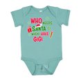 thumbnail image 1 of Inktastic Who Needs Santa when I Have Gigi Boys or Girls Baby Bodysuit, 1 of 5