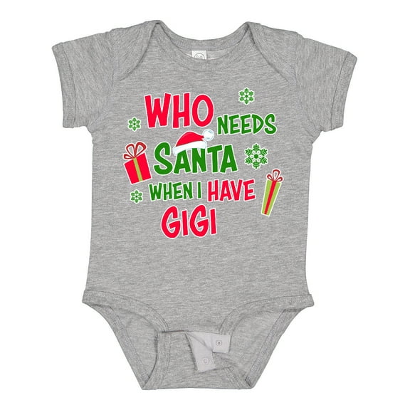 Inktastic Who Needs Santa when I Have Gigi Boys or Girls Baby Bodysuit