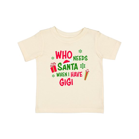 Inktastic Who Needs Santa when I Have Gigi Boys or Girls Baby T-Shirt