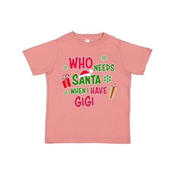 Inktastic Who Needs Santa when I Have Gigi Boys or Girls Toddler T-Shirt