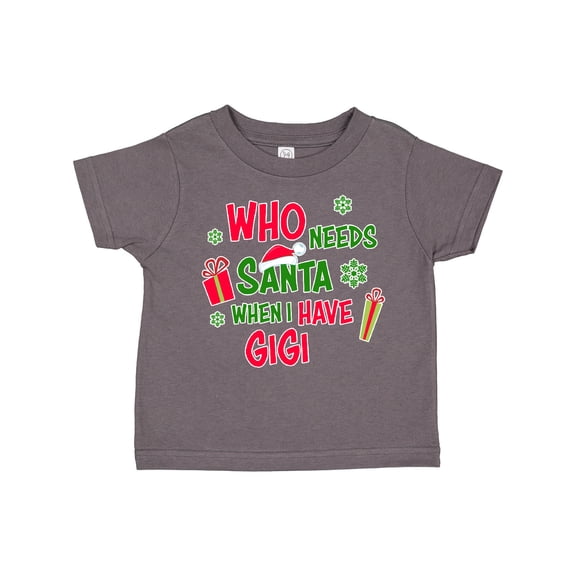 Inktastic Who Needs Santa when I Have Gigi Boys or Girls Toddler T-Shirt