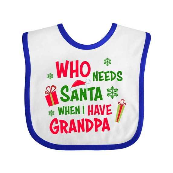 Inktastic Who Needs Santa when I Have Grandpa Boys or Girls Baby Bib
