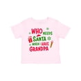 thumbnail image 1 of Inktastic Who Needs Santa when I Have Grandpa Boys or Girls Toddler T-Shirt, 1 of 5