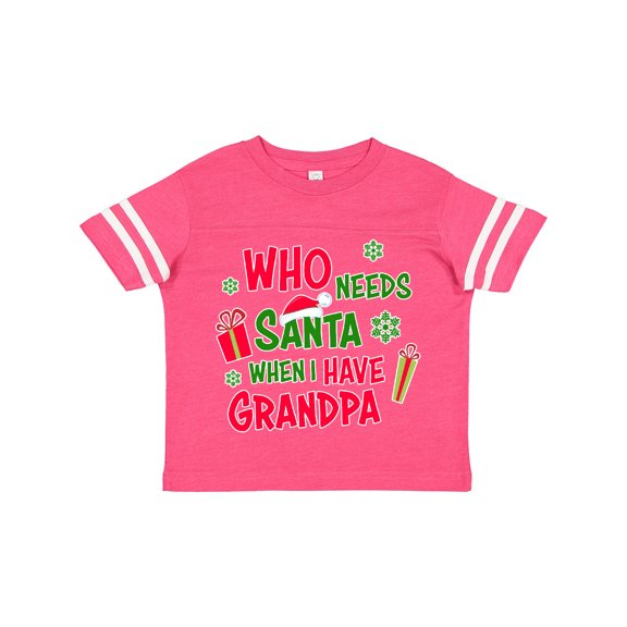 Inktastic Who Needs Santa when I Have Grandpa Boys or Girls Toddler T-Shirt