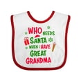 thumbnail image 1 of Inktastic Who Needs Santa when I Have Great Grandma Boys or Girls Baby Bib, 1 of 4