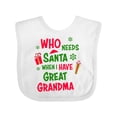 thumbnail image 1 of Inktastic Who Needs Santa when I Have Great Grandma Boys or Girls Baby Bib, 1 of 4