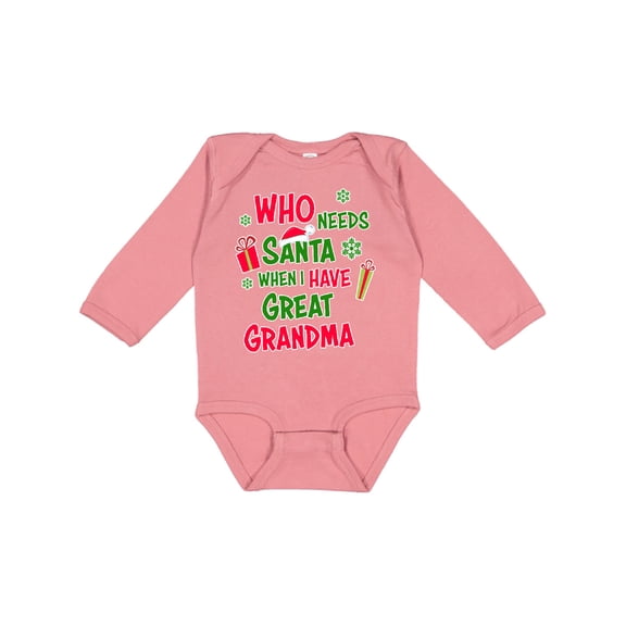 Inktastic Who Needs Santa when I Have Great Grandma Boys or Girls Long Sleeve Baby Bodysuit