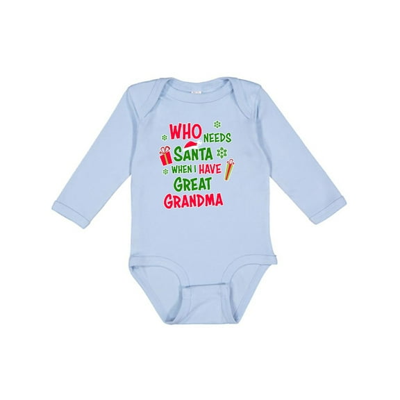 Inktastic Who Needs Santa when I Have Great Grandma Boys or Girls Long Sleeve Baby Bodysuit