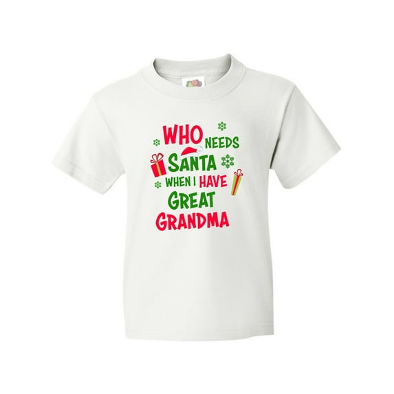 Inktastic Who Needs Santa when I Have Great Grandma Youth T-Shirt