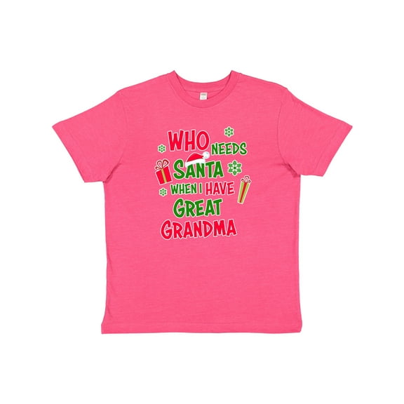 Inktastic Who Needs Santa when I Have Great Grandma Youth T-Shirt