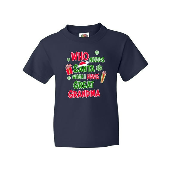 Inktastic Who Needs Santa when I Have Great Grandma Youth T-Shirt