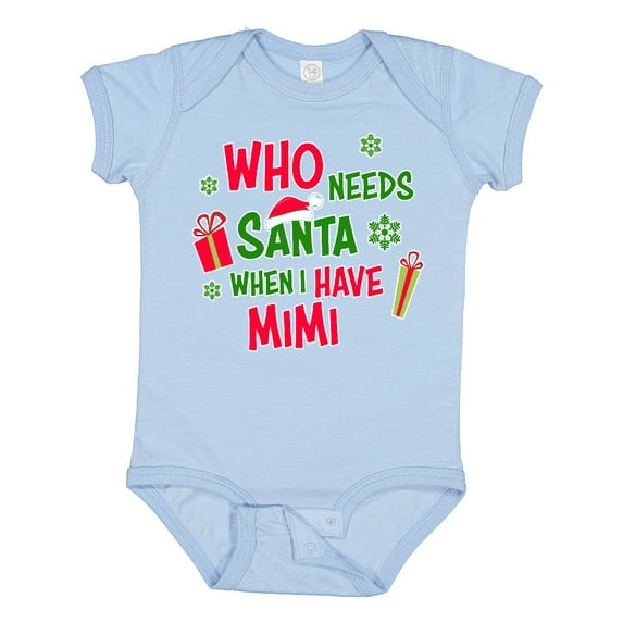 Inktastic Who Needs Santa when I Have MiMi Boys or Girls Baby Bodysuit