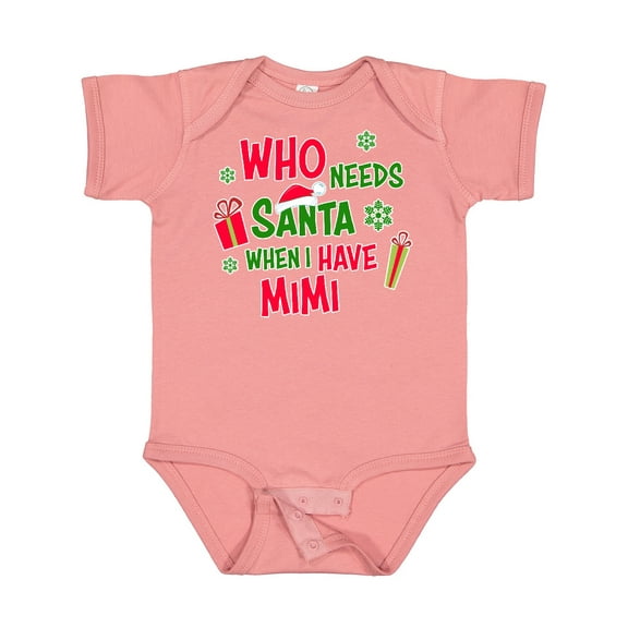 Inktastic Who Needs Santa when I Have MiMi Boys or Girls Baby Bodysuit