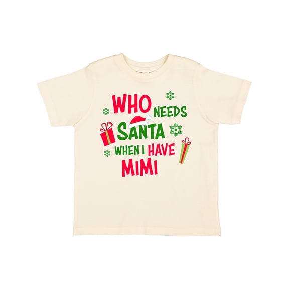 Inktastic Who Needs Santa when I Have Mimi Boys or Girls Toddler T-Shirt
