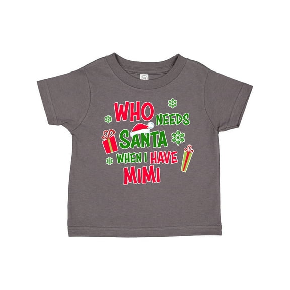 Inktastic Who Needs Santa when I Have Mimi Boys or Girls Toddler T-Shirt