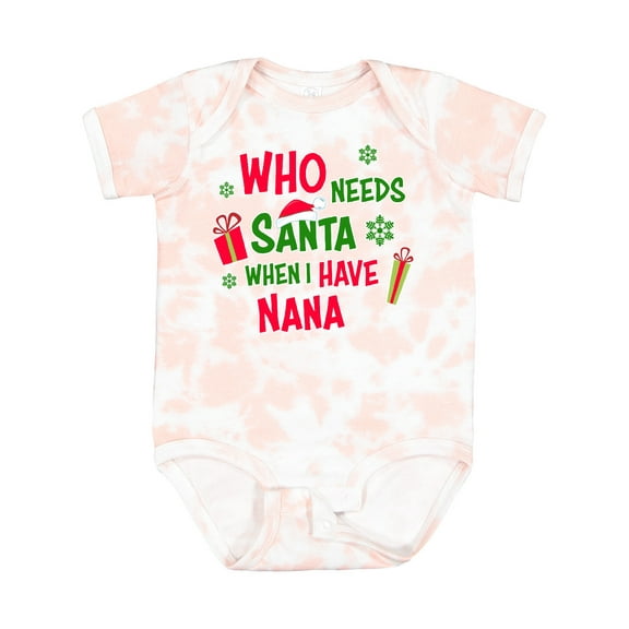 Inktastic Who Needs Santa when I Have Nana Boys or Girls Baby Bodysuit