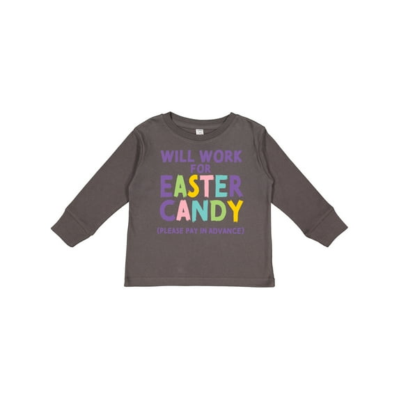 Inktastic Will Work for Easter Candy Please Pay in Advance Boys or Girls Long Sleeve Toddler T-Shirt