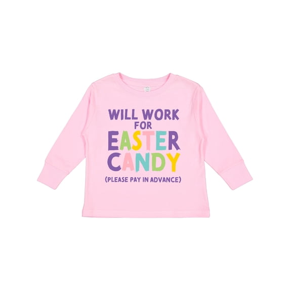 Inktastic Will Work for Easter Candy Please Pay in Advance Boys or Girls Long Sleeve Toddler T-Shirt
