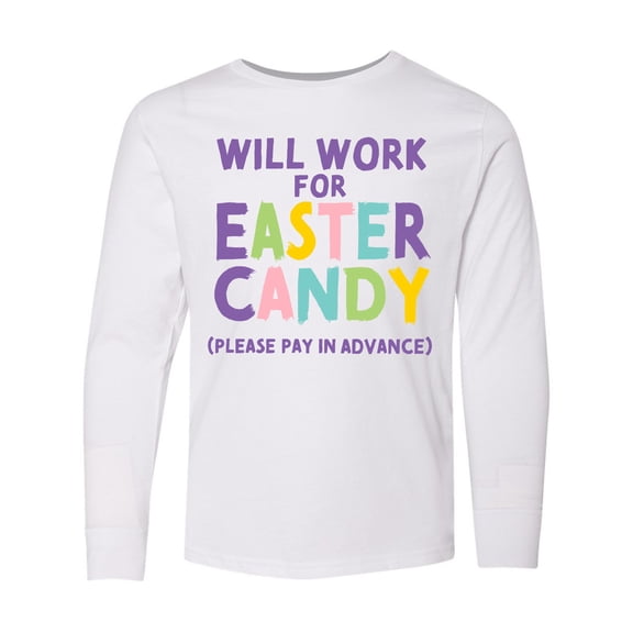 Inktastic Will Work for Easter Candy Please Pay in Advance Long Sleeve Youth T-Shirt