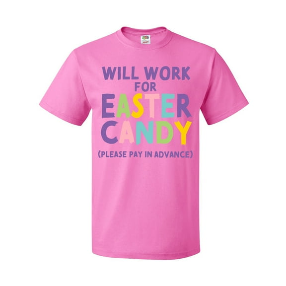 Inktastic Will Work for Easter Candy Please Pay in Advance T-Shirt