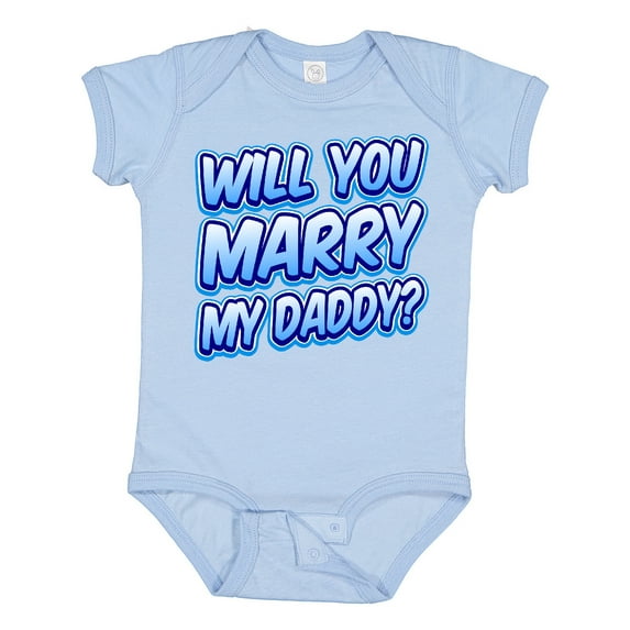 Inktastic Will You Marry My Daddy (blue) Boys or Girls Baby Bodysuit