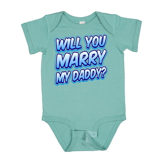 Inktastic Will You Marry My Daddy (blue) Boys or Girls Baby Bodysuit