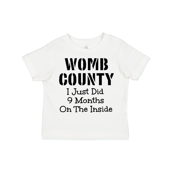 Inktastic Womb County I just Did 9 Months on the Inside Boys or Girls Toddler T-Shirt