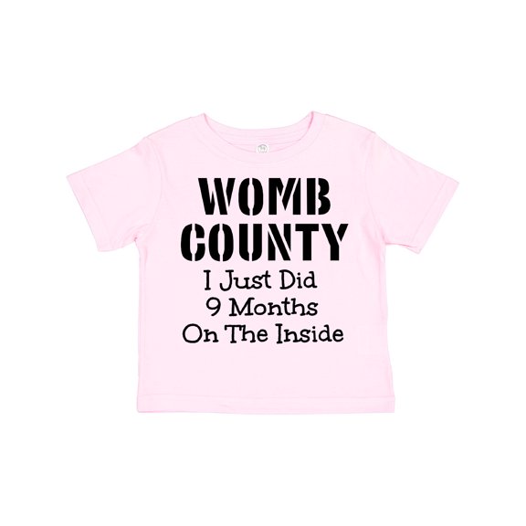 Inktastic Womb County I just Did 9 Months on the Inside Boys or Girls Toddler T-Shirt