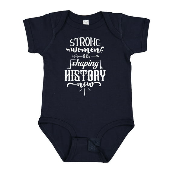Inktastic Women Empowerment Strong Women Are Shaping History Girls Baby Bodysuit
