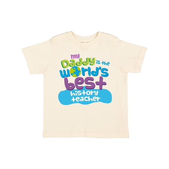 Inktastic World’s Best History Teacher Daddy Boys or Girls Toddler T-Shirt