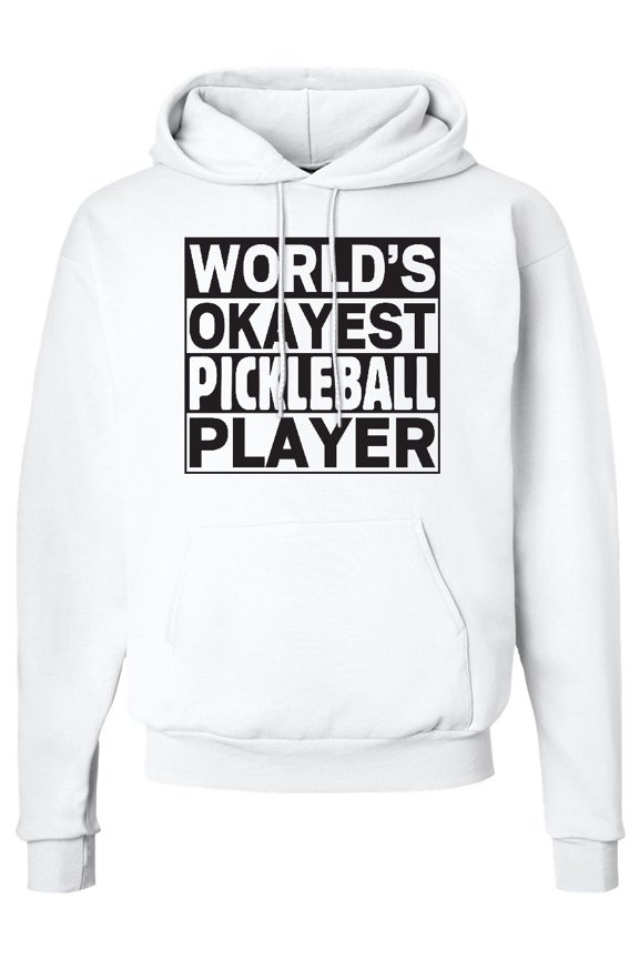 World's Okayest Pickleball Player Adult Hoodie Sweatshirt