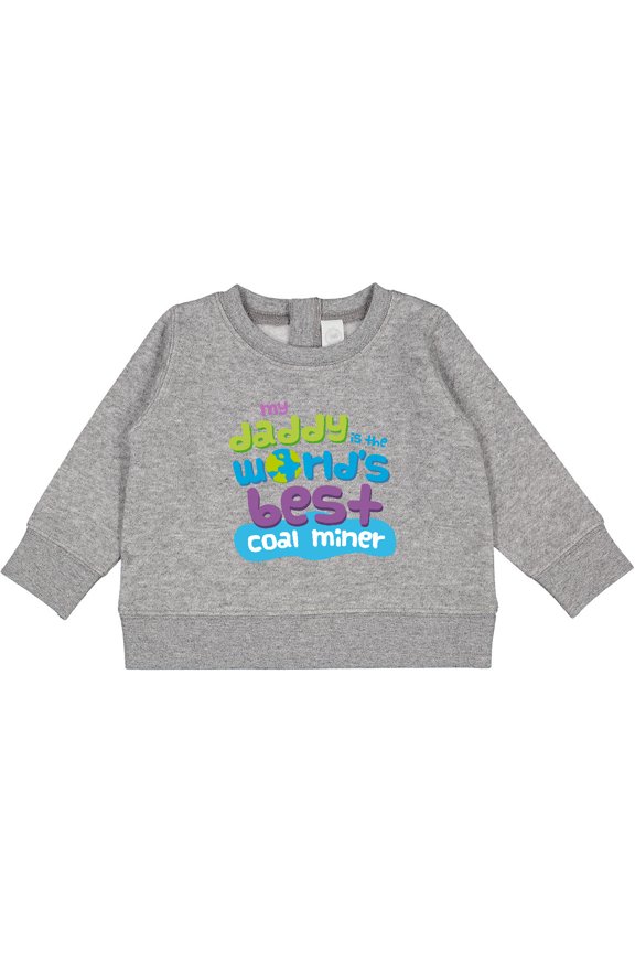 Worlds Best Coal Miner Daddy Baby Sweatshirt