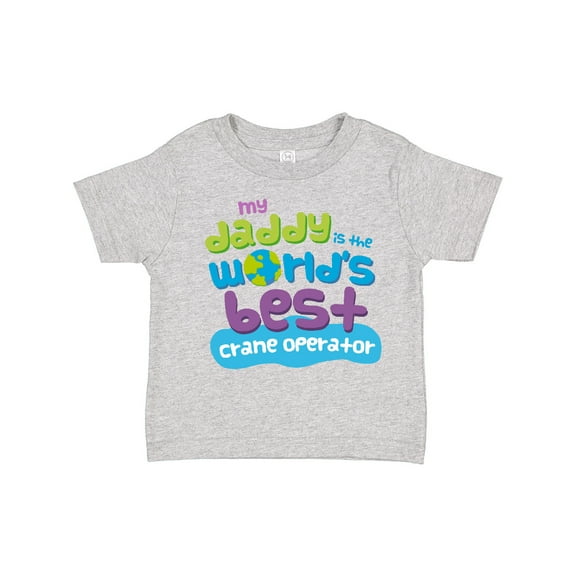 Inktastic Worlds Best Crane Operator Daddy Boys or Girls Toddler T-Shirt