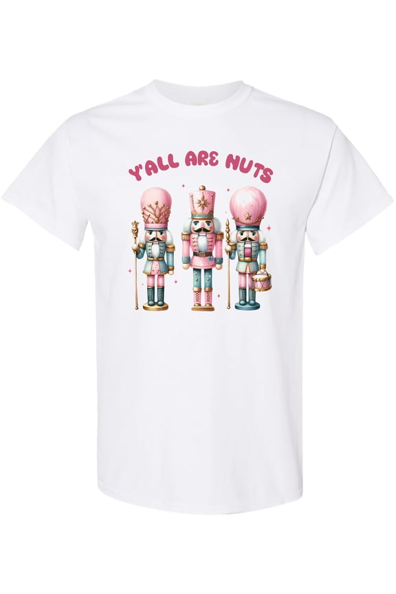 Y'all Are Nuts Holiday Nutcrackers T-Shirt