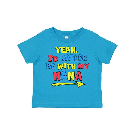 Inktastic Yeah I'd Rather Be with My Nana in Red Yellow and Blue Boys or Girls Toddler T-Shirt