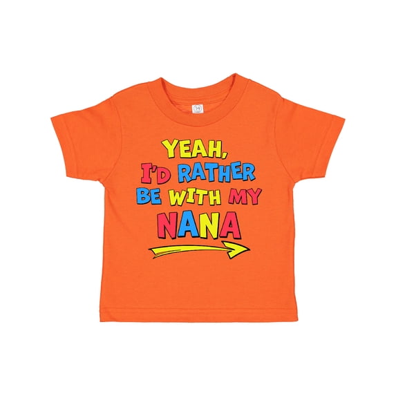 Inktastic Yeah I'd Rather Be with My Nana in Red Yellow and Blue Boys or Girls Toddler T-Shirt
