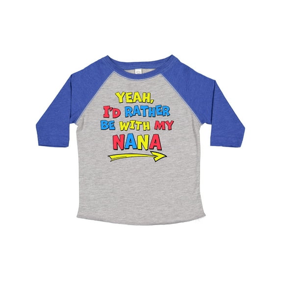 Inktastic Yeah I'd Rather Be with My Nana in Red Yellow and Blue Boys or Girls Toddler T-Shirt