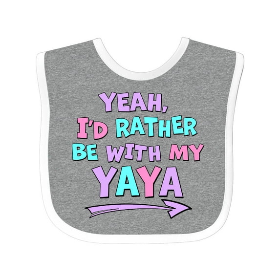 Inktastic Yeah I'd Rather Be with My Yaya in Pink Blue and Purple Boys or Girls Baby Bib