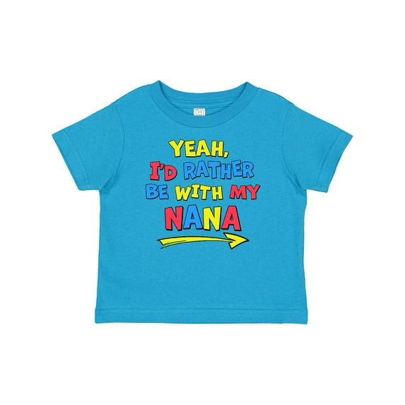 Inktastic Yeah I'd Rather be with My Nana in Red Yellow and Blue Boys or Girls Baby T-Shirt