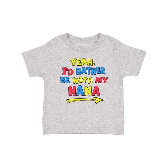 Inktastic Yeah I'd Rather be with My Nana in Red Yellow and Blue Boys or Girls Baby T-Shirt