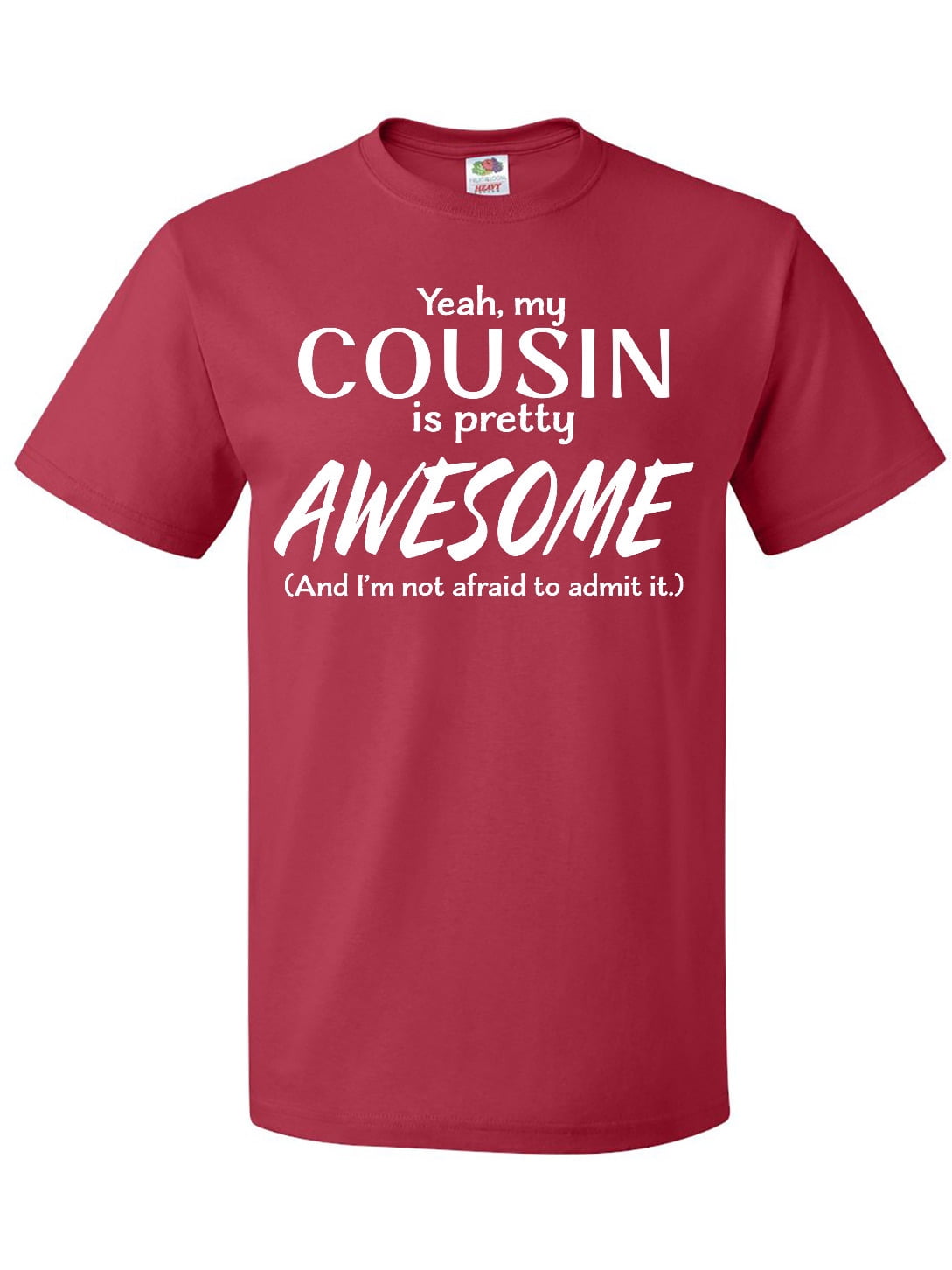 Inktastic Yeah My Cousin Is Pretty Awesome T Shirt Walmart